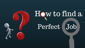 How to find a perfect job